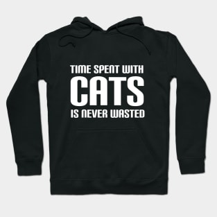 Time Spent With Cats Is Never Wasted Hoodie